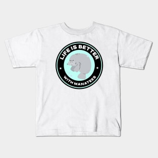 Life Is Better With Manatees Kids T-Shirt